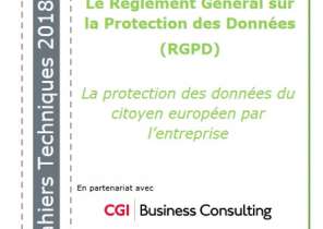 Cahier Technique (RGPD) V1 -La protection des données du citoyen européen par l’entreprise - Février 2018